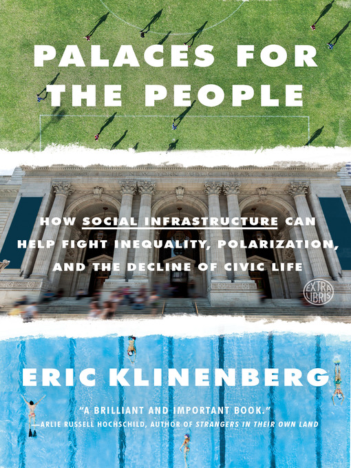 Title details for Palaces for the People by Eric Klinenberg - Available